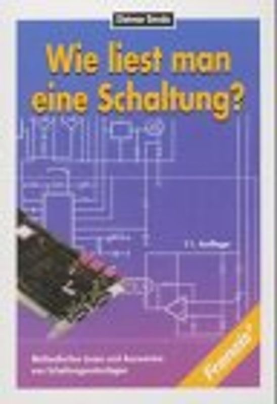 Wie liest man eine Schaltung?. Methodisches Lesen und Auswerten von Schaltungsunterlagen