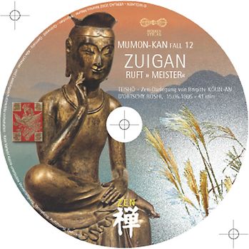 MUMON-KAN  Zen-Teisho über Fall 12 - ZUIGAN: Ruft "Meister" - 1 CD