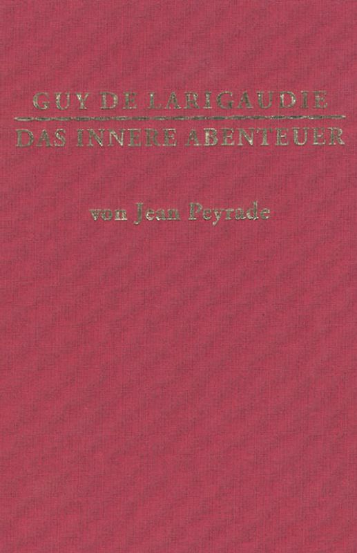 Guy de Larigaudie - das innere Abenteuer