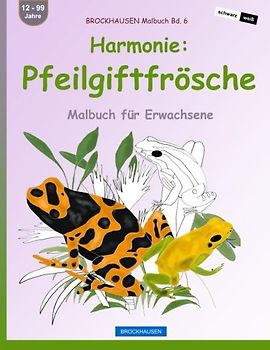 BROCKHAUSEN Malbuch Bd. 6 - Harmonie: Pfeilgiftfrösche: Malbuch für Erwachsene