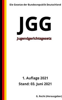 Jugendgerichtsgesetz - JGG, 1. Auflage 2021
