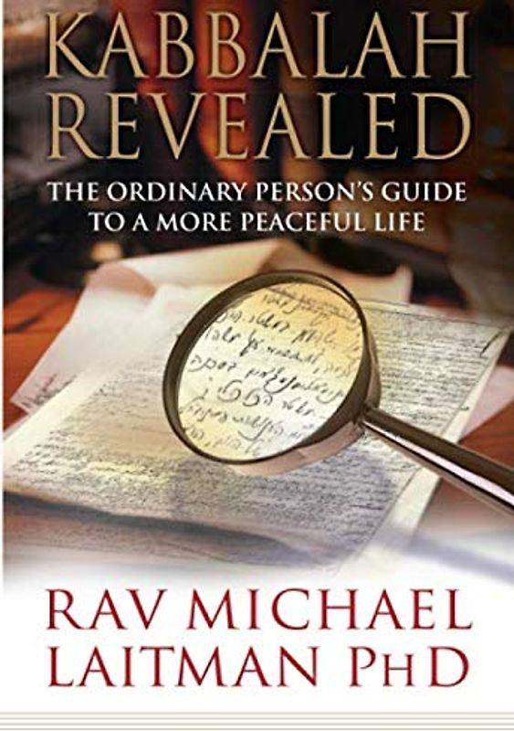 Kabbalah Revealed: A Guide to a More Peaceful Life (Kabbalah Revealed Interactive Part 1)