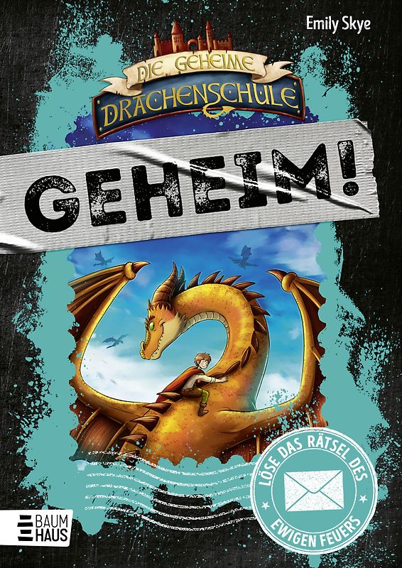 Die geheime Drachenschule: Löse das Rätsel des ewigen Feuers