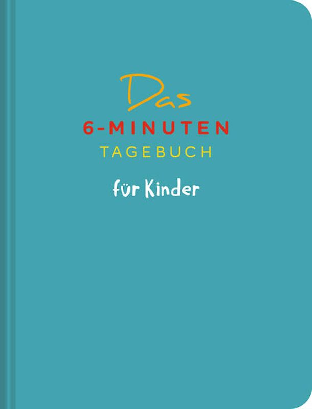 Das 6-Minuten-Tagebuch für Kinder (petrol) (Buch)