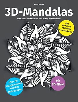 3D Mandalas: Ausmalbuch für Erwachsene – über 50 entspannende Mandala – mit Making-of Animationen. Malvorlagen – mit 3D-Effekt. Alle Mandalas zum Downloaden.