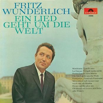 Fritz Wunderlich - Ein Lied Geht Um die Welt