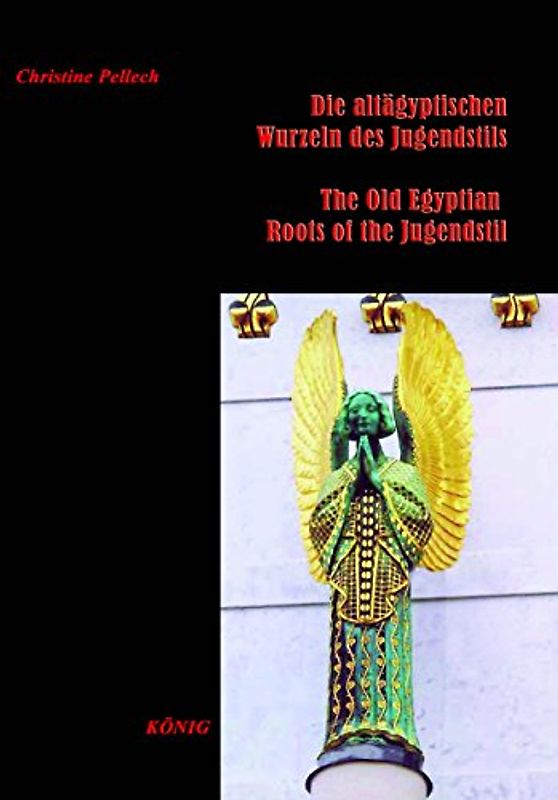 Die altägyptischen Wurzeln des Jugendstils: in Architektur und Kunstdesign