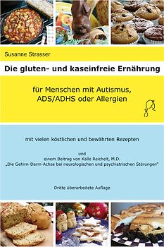 Die gluten- und kaseinfreie Ernährung für Menschen mit Autismus, ADS/ADHS und Allergien