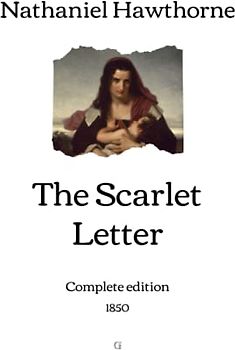 The Scarlet Letter: Complete edition (1850)