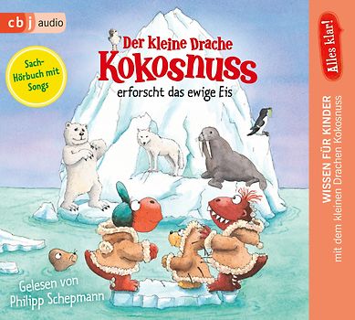 Alles klar! Der kleine Drache Kokosnuss erforscht das ewige Eis