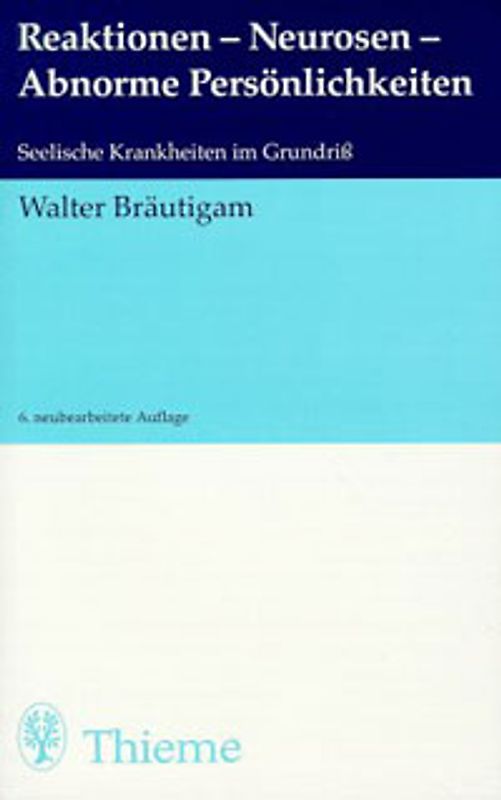 Reaktionen, Neurosen, Abnorme Persönlichkeiten.