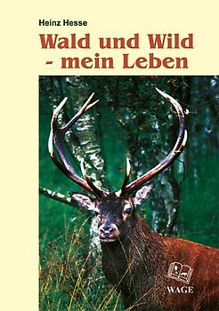 Wald und Wild - mein Leben