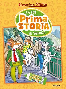 La tua prima storia in vacanza. Leggi, divertiti e colora