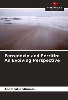 Ferredoxin and Ferritin: An Evolving Perspective