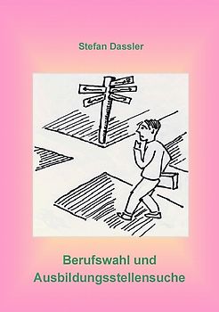 Berufswahl und Ausbildungsstellensuche