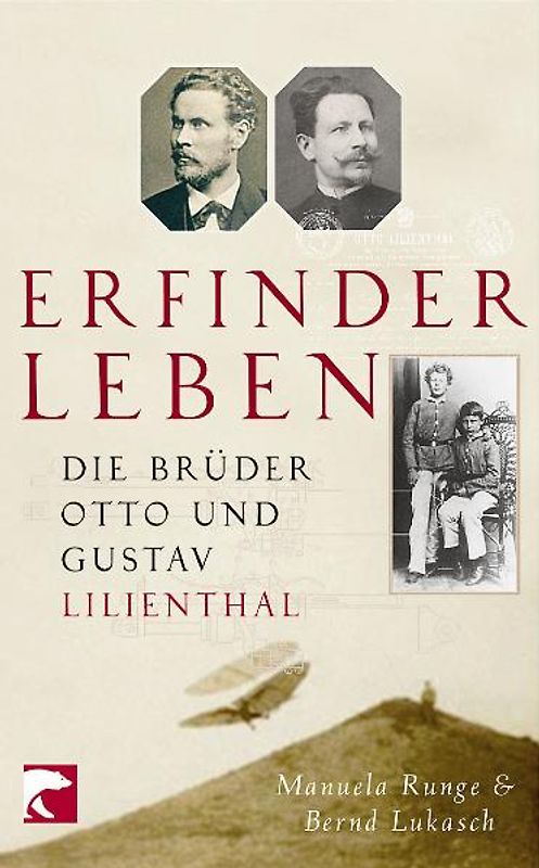 Erfinderleben. Die Brüder Otto und Gustav Lilienthal