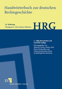 Handwörterbuch zur deutschen Rechtsgeschichte (HRG) – Lieferungsbezug – - - Lieferung 12: Handgemal–Hert, Johann Nikolaus
