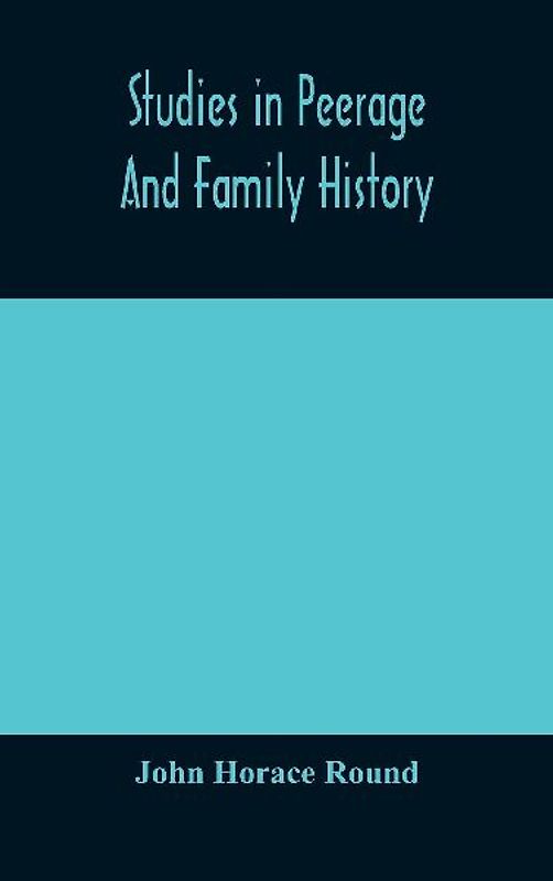 Studies In Peerage And Family History
