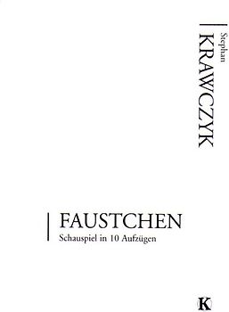Faustchen. Schauspiel in 10 Aufzügen