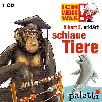 Ich weiss was: Albert E. erklärt schlaue Tiere
