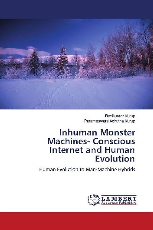 Inhuman Monster Machines- Conscious Internet and Human Evolution