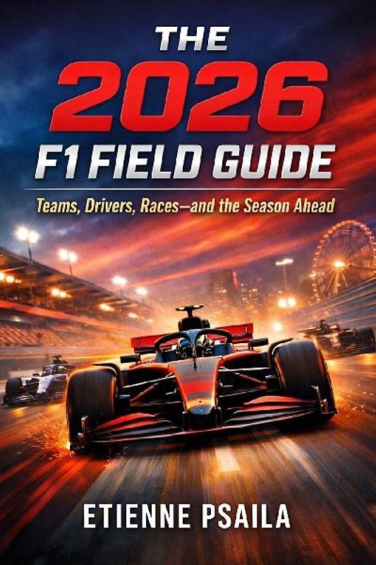 The 2026 F1 Field Guide
