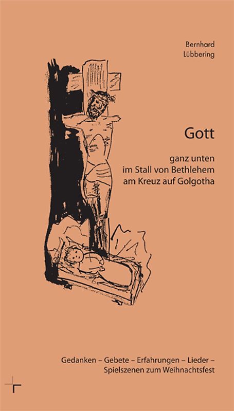Gott ganz unten im Stall von Bethlehem am Kreuz auf Golgotha