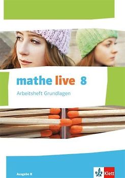 mathe live 8. Ausgabe N: Arbeitsheft Grundlagen mit Lösungsheft Klasse 8 (mathe live. Ausgabe N ab 2014)