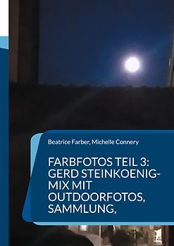 Farbfotos Teil 3: Gerd Steinkoenig-Mix mit Outdoorfotos, Sammlung,
