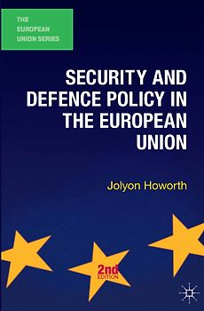 Security and Defence Policy in the European Union