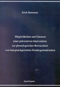 Möglichkeiten und Grenzen einer präventiven Intervention zur phonologischen Bewusstheit von lautsprachgestörten Kindergartenkindern