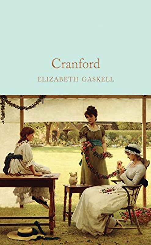 Cranford: Elizabeth Gaskell (Macmillan Collector's Library, 162, Band 162)