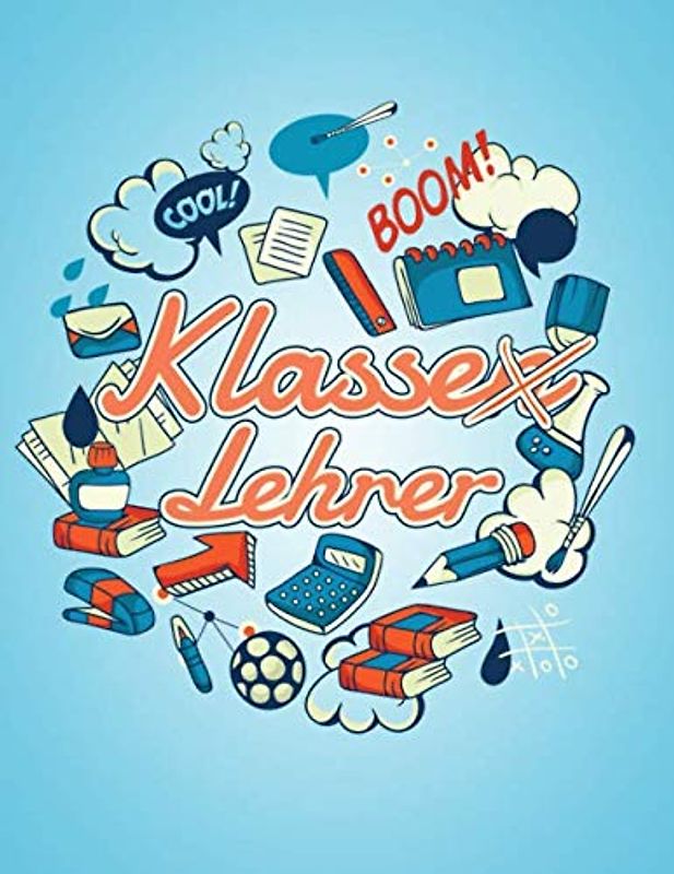 Klasse(n) Lehrer: Erinnerungsalbum an eine unvergessliche Schulklasse I Abschiedsgeschenk für den Klassenlehrer