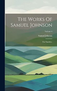 The Works Of Samuel Johnson: The Rambler.; Volume 4
