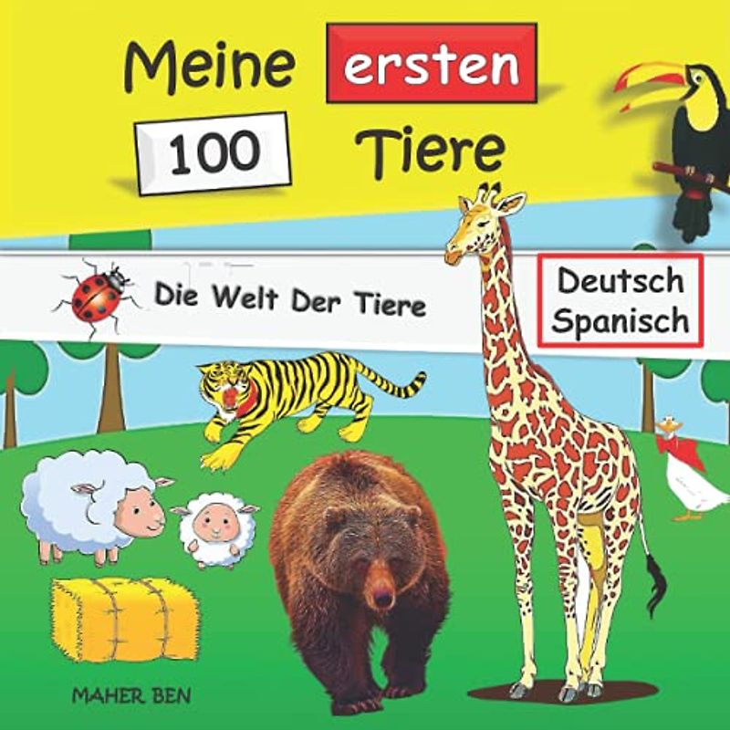 Meine ersten 100 Tiere: Kinderbuch Deutsch-Spanisch | Mein Spanisch Bildwörterbuch (Spanisch für kinder, Band 7)