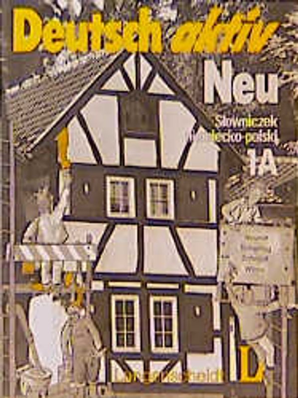 Deutsch aktiv Neu. Ein Lehrwerk für Erwachsene. Deutsch-Polnisch