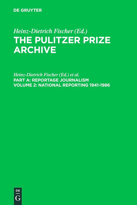 The Pulitzer Prize Archive. Reportage Journalism / National Reporting 1941-1986