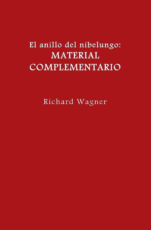 El anillo del nibelungo = Der Ring des Nibelungen / El anillo del nibelungo: material complementario