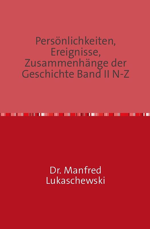 Persönlichkeiten, Ereignisse, Zusammenhänge der Geschichte Band II N-Z