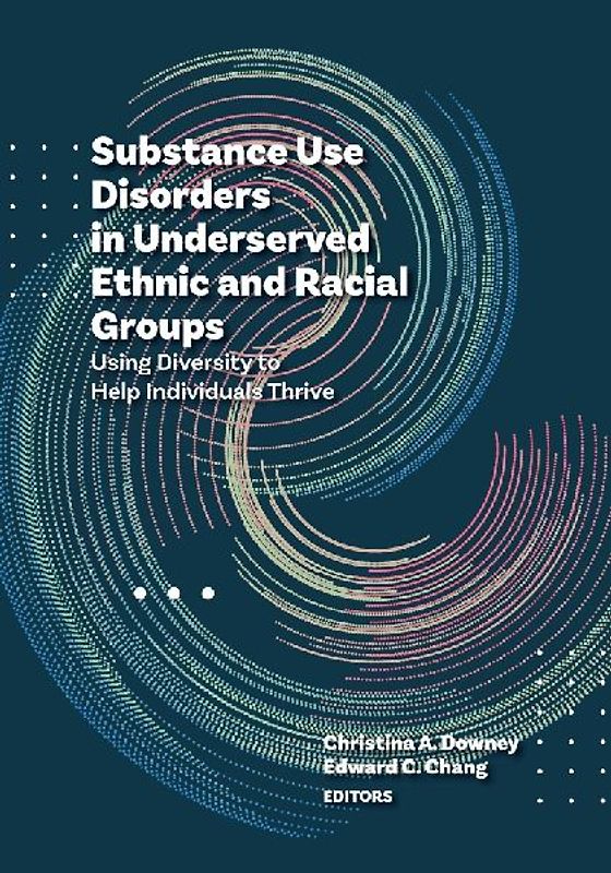 Substance Use Disorders in Underserved Ethnic and Racial Groups