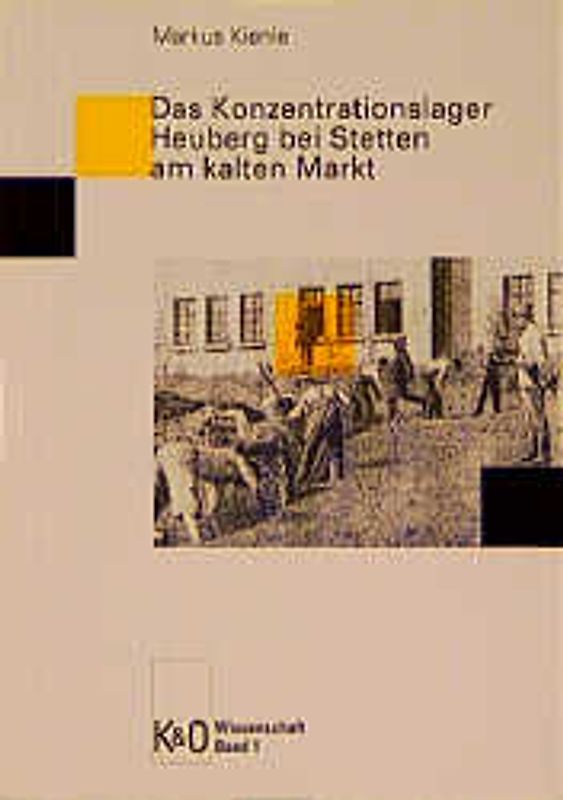 Das Konzentrationslager Heuberg bei Stetten am Kalten Markt