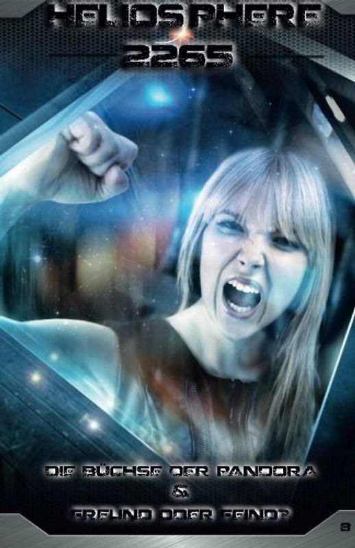 Heliosphere 2265, Taschenbuch 8: Die Büchse der Pandora & Freund oder Feind?