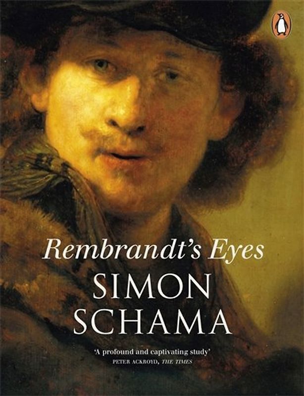 Rembrandt's Eyes - Schama, Simon