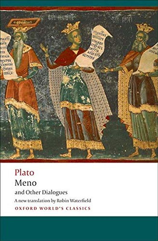 Meno and Other Dialogues: Charmides, Laches, Lysis, Meno (Oxford World's Classics)