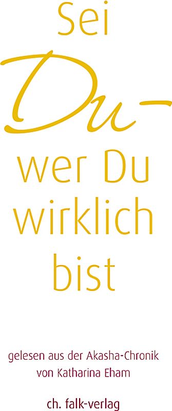 Sei Du – wer Du wirklich bist