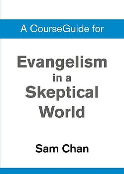 A CourseGuide for Evangelism in a Skeptical World