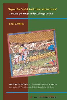 "Lepusculus Domini, Erotic Hare, Meister Lampe". Zur Rolle des Hasen in der Kulturgeschichte