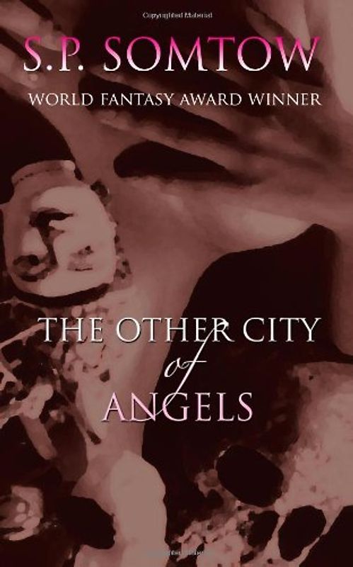The Other City of Angels - Somtow, S. P.