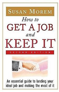 How to Get a Job and Keep It, Second Edition