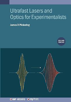 Ultrafast Lasers and Optics for Experimentalists (Second Edition)